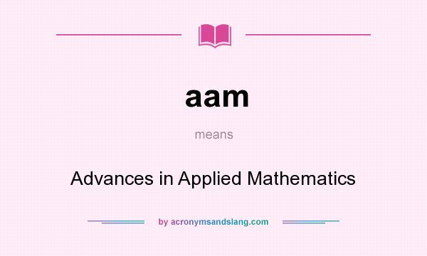 What does aam mean? It stands for Advances in Applied Mathematics