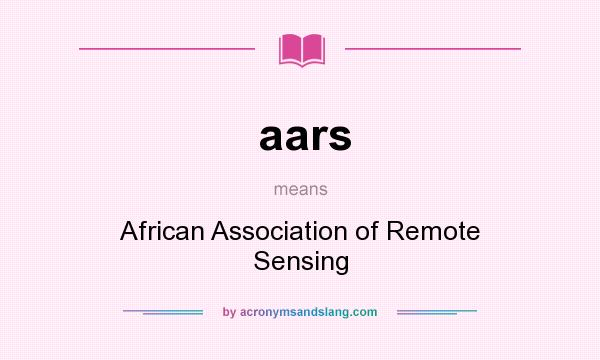 What does aars mean? It stands for African Association of Remote Sensing