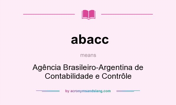 What does abacc mean? It stands for Agência Brasileiro-Argentina de Contabilidade e Contrôle