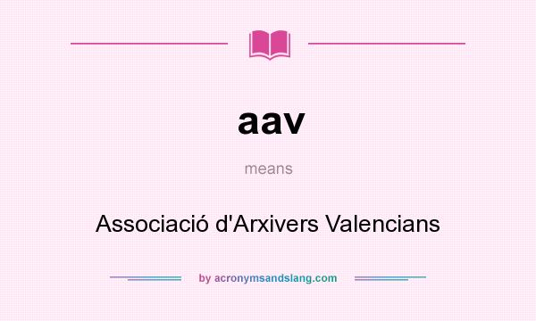 What does aav mean? It stands for Associació d`Arxivers Valencians