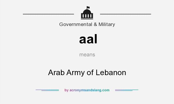 What does aal mean? It stands for Arab Army of Lebanon