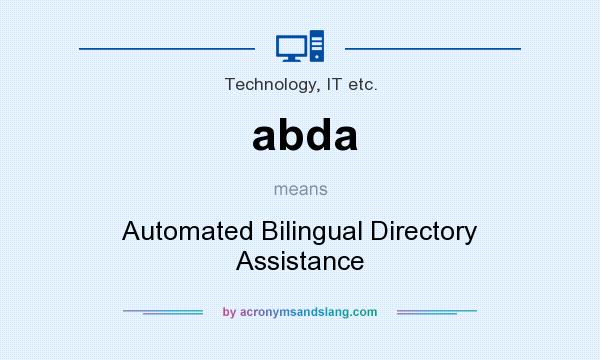 What does abda mean? It stands for Automated Bilingual Directory Assistance