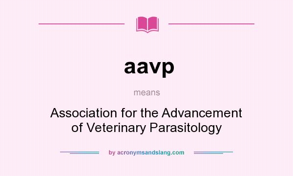 What does aavp mean? It stands for Association for the Advancement of Veterinary Parasitology