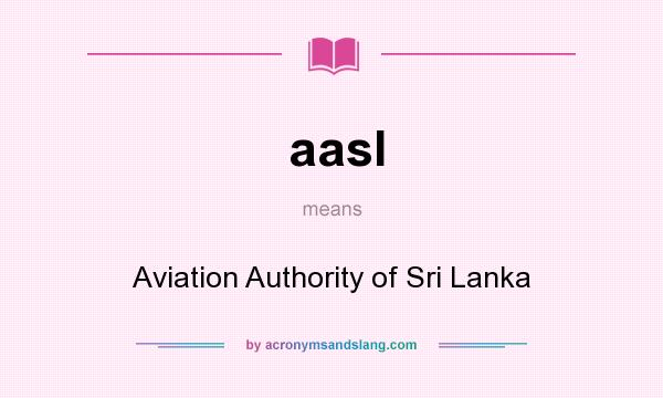 What does aasl mean? It stands for Aviation Authority of Sri Lanka