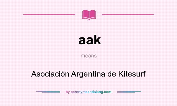 What does aak mean? It stands for Asociación Argentina de Kitesurf