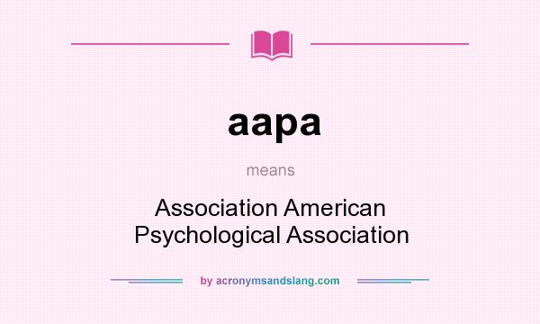 What does aapa mean? It stands for Association American Psychological Association
