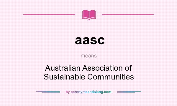 What does aasc mean? It stands for Australian Association of Sustainable Communities