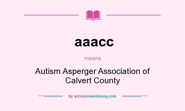 What does aaacc mean? It stands for Autism Asperger Association of Calvert County