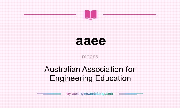 What does aaee mean? It stands for Australian Association for Engineering Education
