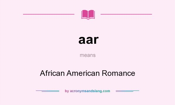 What does aar mean? It stands for African American Romance