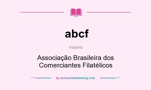 What does abcf mean? It stands for Associação Brasileira dos Comerciantes Filatélicos