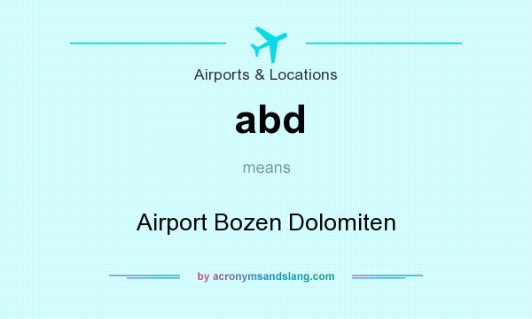 What does abd mean? It stands for Airport Bozen Dolomiten
