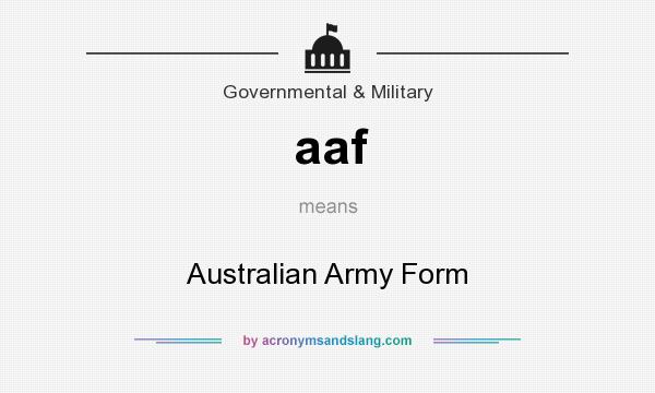What does aaf mean? It stands for Australian Army Form