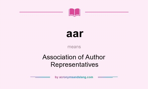 What does aar mean? It stands for Association of Author Representatives