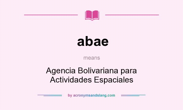 What does abae mean? It stands for Agencia Bolivariana para Actividades Espaciales