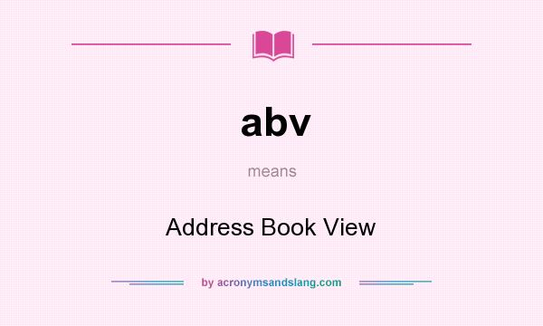 What does abv mean? It stands for Address Book View