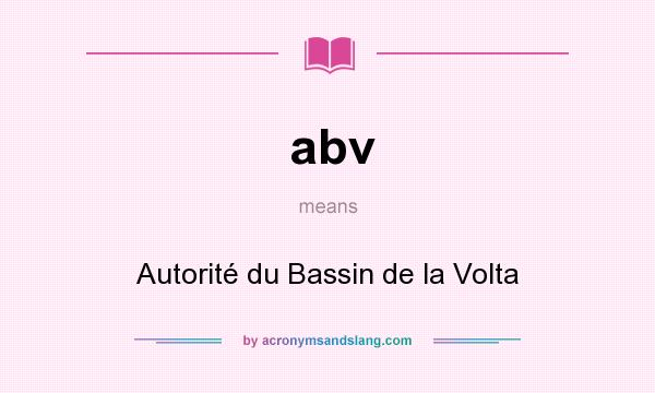 What does abv mean? It stands for Autorité du Bassin de la Volta