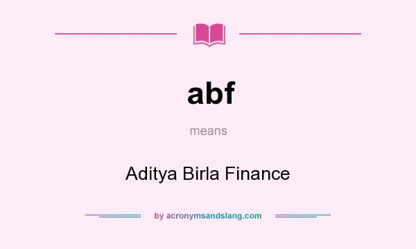 What does abf mean? It stands for Aditya Birla Finance
