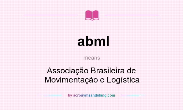What does abml mean? It stands for Associação Brasileira de Movimentação e Logística