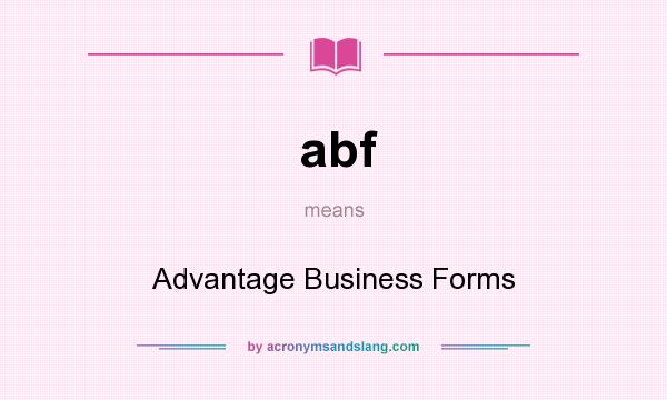 What does abf mean? It stands for Advantage Business Forms