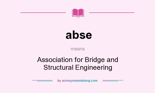 What does abse mean? It stands for Association for Bridge and Structural Engineering