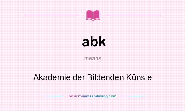 What does abk mean? It stands for Akademie der Bildenden Künste