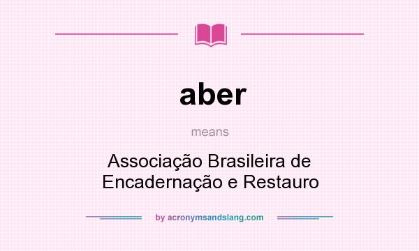 What does aber mean? It stands for Associação Brasileira de Encadernação e Restauro
