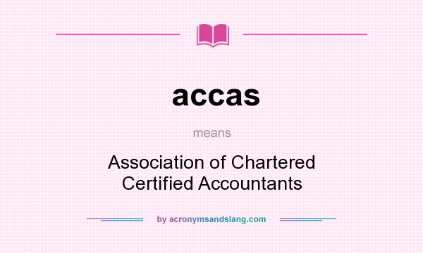 What does accas mean? It stands for Association of Chartered Certified Accountants