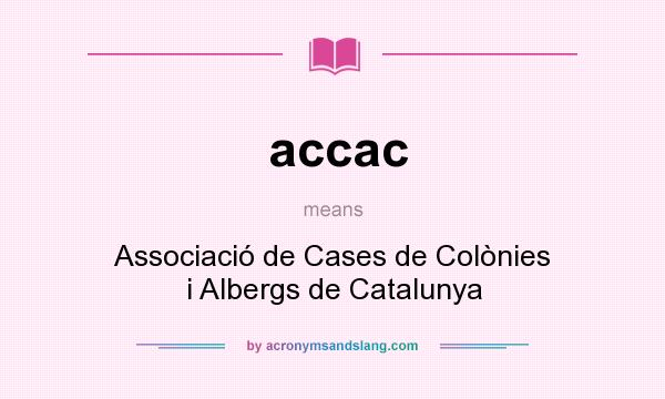What does accac mean? It stands for Associació de Cases de Colònies i Albergs de Catalunya