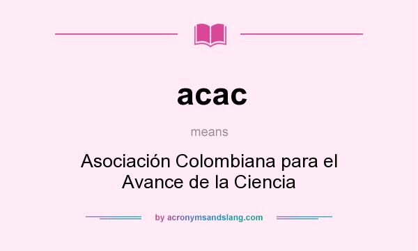 What does acac mean? It stands for Asociación Colombiana para el Avance de la Ciencia
