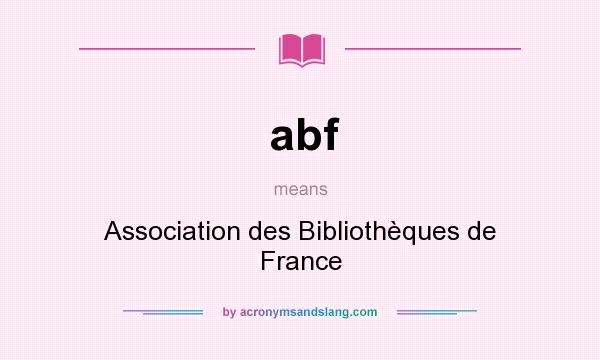 What does abf mean? It stands for Association des Bibliothèques de France