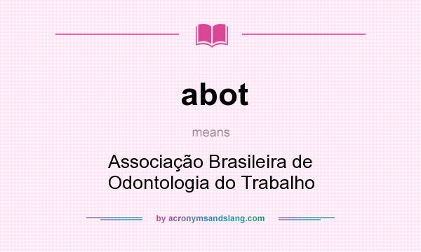 What does abot mean? It stands for Associação Brasileira de Odontologia do Trabalho