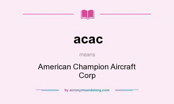 What does acac mean? It stands for American Champion Aircraft Corp