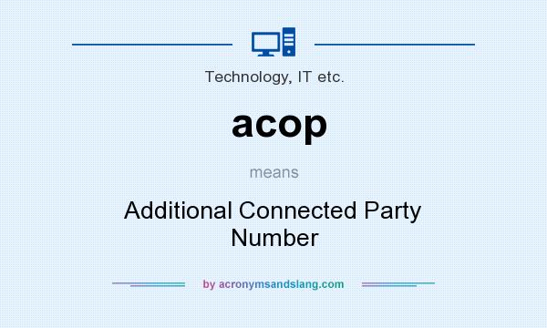 What does acop mean? It stands for Additional Connected Party Number