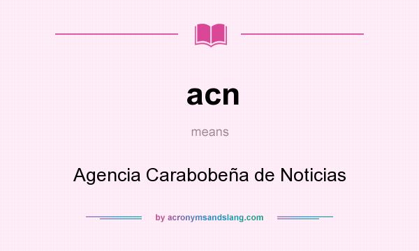 What does acn mean? It stands for Agencia Carabobeña de Noticias