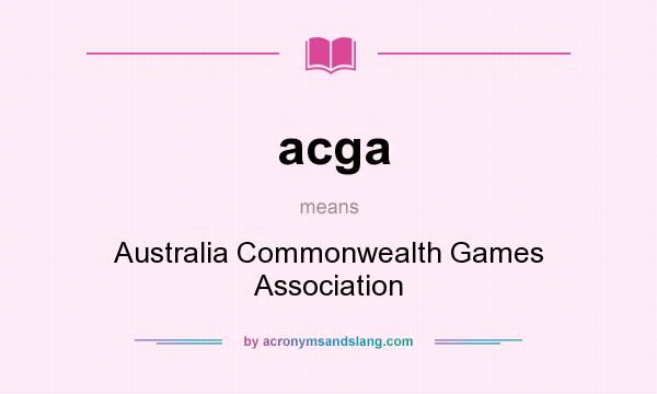 What does acga mean? It stands for Australia Commonwealth Games Association