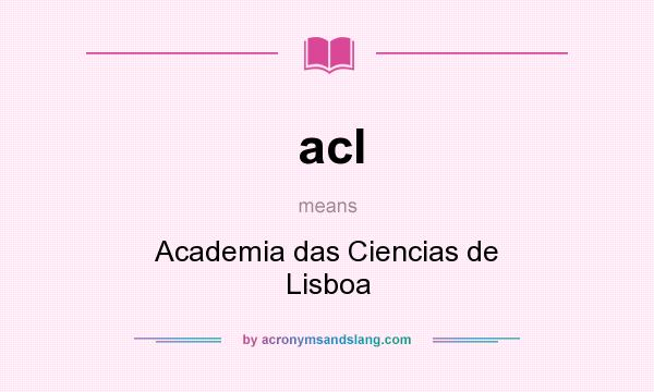 What does acl mean? It stands for Academia das Ciencias de Lisboa