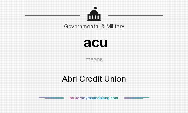 What does acu mean? It stands for Abri Credit Union