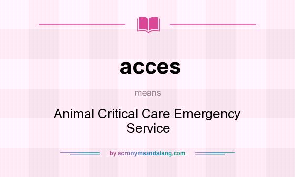 What does acces mean? It stands for Animal Critical Care Emergency Service