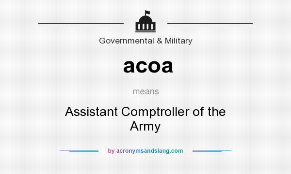 What does acoa mean? It stands for Assistant Comptroller of the Army