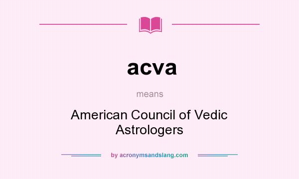 What does acva mean? It stands for American Council of Vedic Astrologers