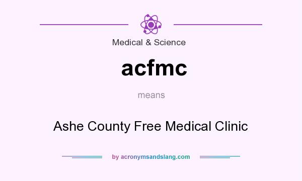 What does acfmc mean? It stands for Ashe County Free Medical Clinic