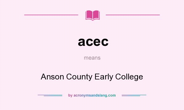 What does acec mean? It stands for Anson County Early College