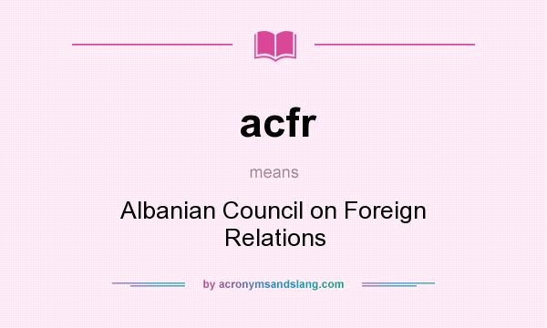 What does acfr mean? It stands for Albanian Council on Foreign Relations
