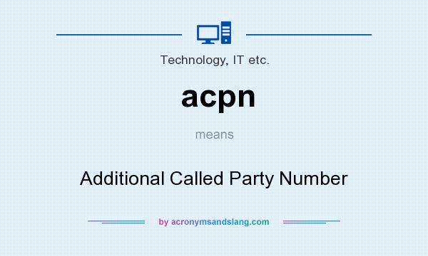 What does acpn mean? It stands for Additional Called Party Number