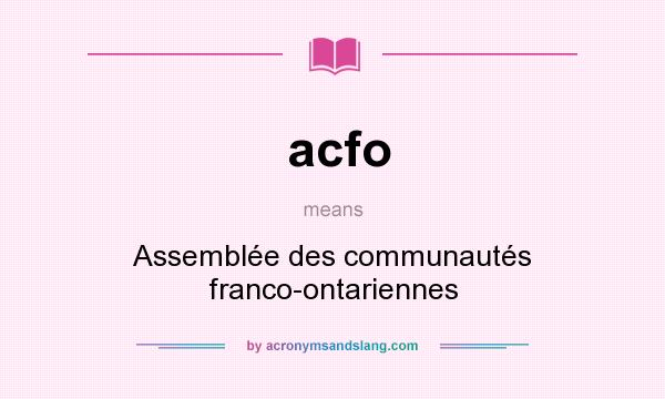 What does acfo mean? It stands for Assemblée des communautés franco-ontariennes