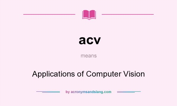 What does acv mean? It stands for Applications of Computer Vision