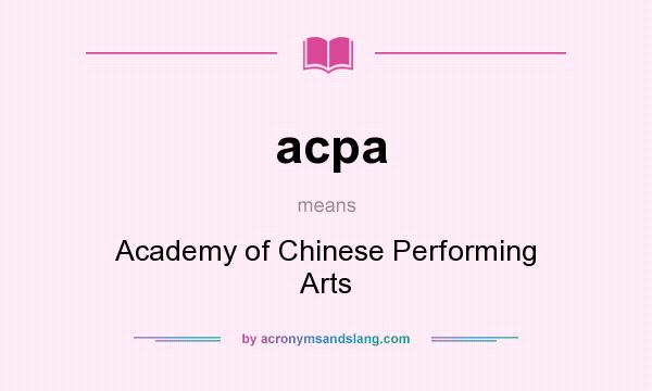 What does acpa mean? It stands for Academy of Chinese Performing Arts