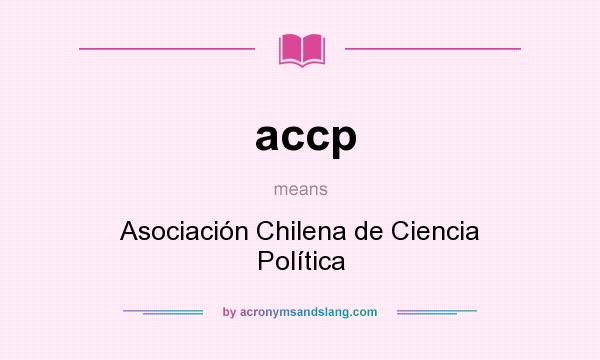 What does accp mean? It stands for Asociación Chilena de Ciencia Política