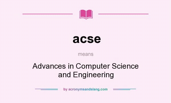 What does acse mean? It stands for Advances in Computer Science and Engineering